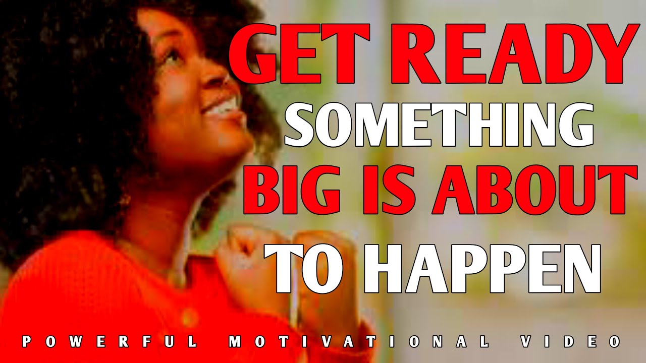 GET READY SOMETHING BIG IS ABOUT TO HAPPEN POWERFUL CHRISTIAN