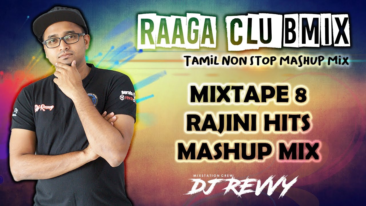 Mixtape 8   Rajini Hits Mashup Mix  Tamil Non Stop Mix  Dj Revvy