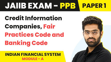 Fair Practices Code & Banking Code & More | Indian Financial System (Module A) | JAIIB | PPB Paper 1