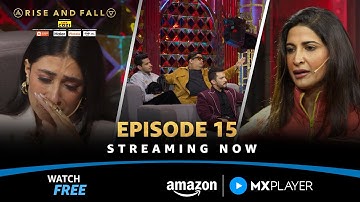 Rise And Fall Episode 15 - Badtameezi At Its Peak | Ashneer Grover | Amazon MX Player