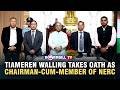 TIAMEREN WALLING TAKES OATH AS CHAIRMAN-CUM-MEMBER OF NERC