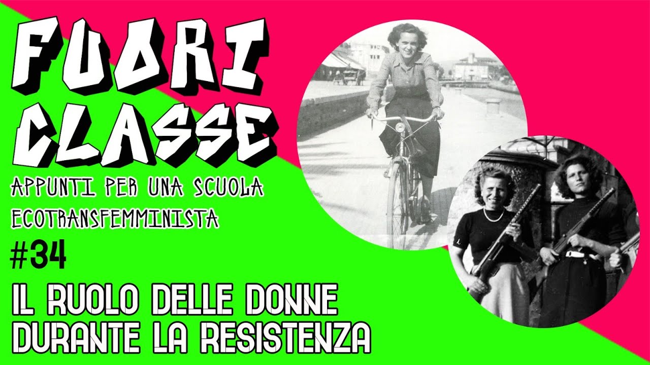 FuoriClasse - Il ruolo delle donne durante la Resistenza - YouTube