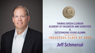 Jeff Schmersal | Thomas Green Clemson Academy of Engineers and Scientists Inductee
