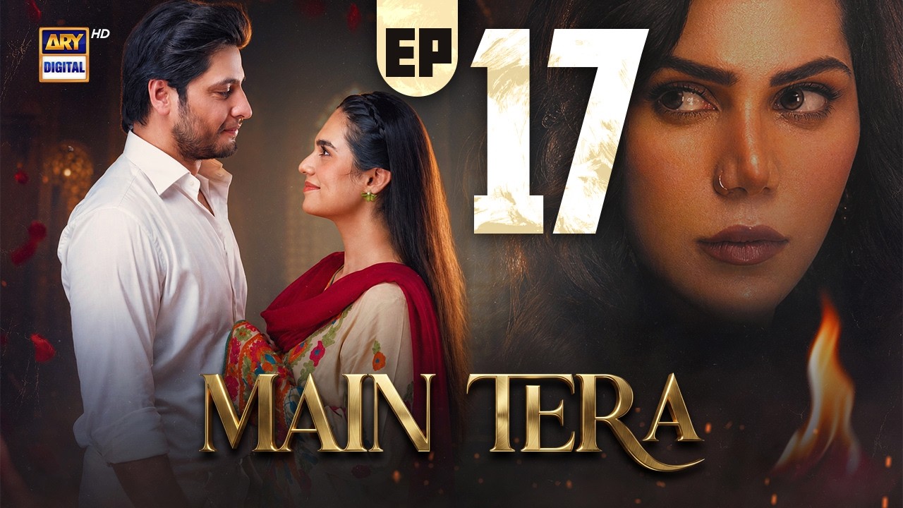 Main Tera Episode 17