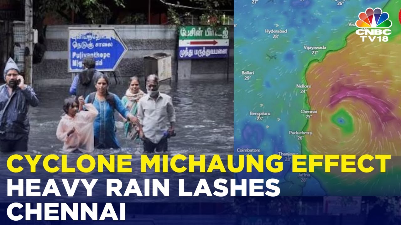 Cyclone Michaung Effect: Heavy Rain Lashes Chennai, People Asked to ...