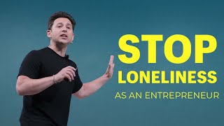 How To Deal With Loneliness As An Entrepreneur