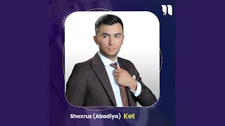 Ket - Shoxruz (Abadiya)