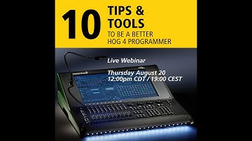 10 Tips and Tools to be a better Hog 4 Programmer