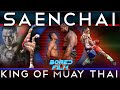 Saenchai - King of Muay Thai (Original Career Documentary)