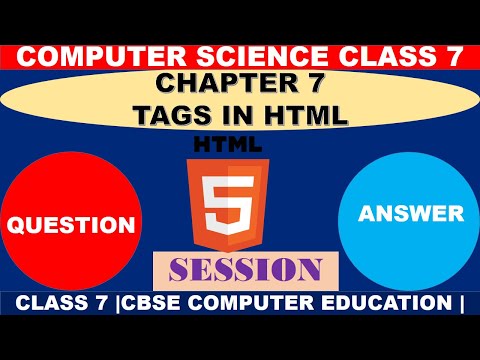 Class 7 Computer Chapter 5 Questions Answer | Tags in HTML |Chapter -5 | Class 7 Computer |