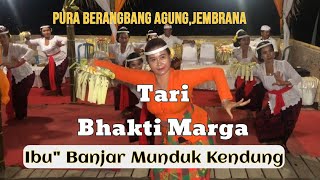 TARI BHAKTI MARGA || IBU' BANJAR  MUNDUK KENDUNG,BERANGBANG