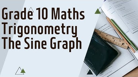 Grade 10 Maths Trig Graphs - The Sine Graph
