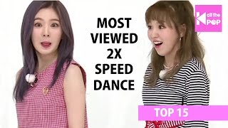 [TOP 15] Most Viewed KPop 2x Speed Dance | January 2017