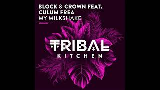 Block & Crown Feat CULUM FREA - My Milkshake (Radio Edit) Resimi