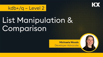 Fundamentals | List Manipulation & Comparison in kdb | Hands on