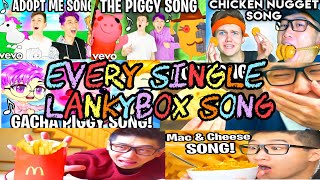 EVERY SINGLE LankyBox Song!!! (OUTDATED)