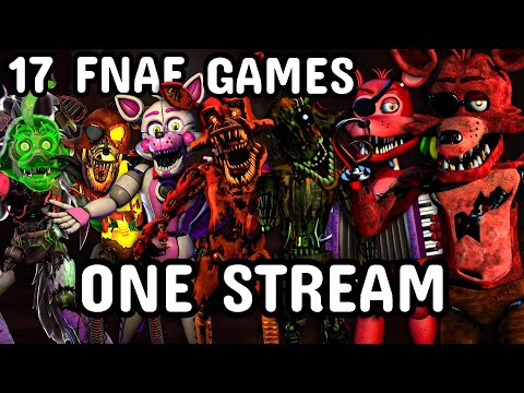 I beat ALL 17 FNAF GAMES in ONE STREAM with new releases