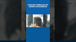Detik-detik Tempat Karaoke Terbakar Bikin Gagal Fokus