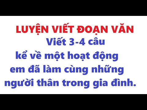 Video Kể về một hoạt động em đã làm cùng những người thân... - youtube