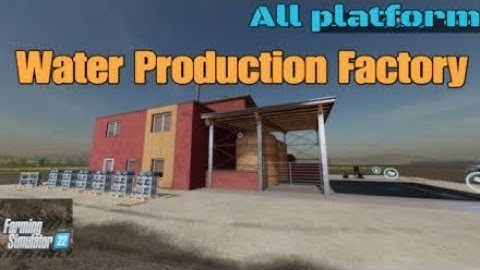Water Production Factory  / New mod for all platforms on FS22