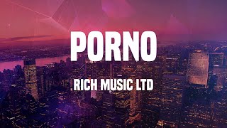 RICH MUSIC LTD - Porno (Lyrics) - YouTube