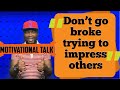 Don’t go Broke Trying to Impress others | mismanagement