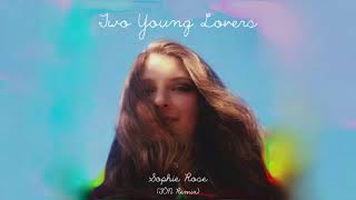 Two Young Lovers (TŌN Remix) - Sophie Rose