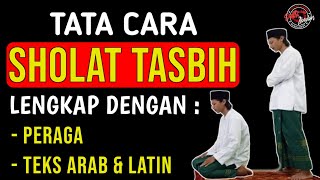 TATA CARA SHOLAT TASBIH LENGKAP DENGAN PERAGA - TEKS ARAB & LATIN | SESUAI SUNNAH NABI SAW