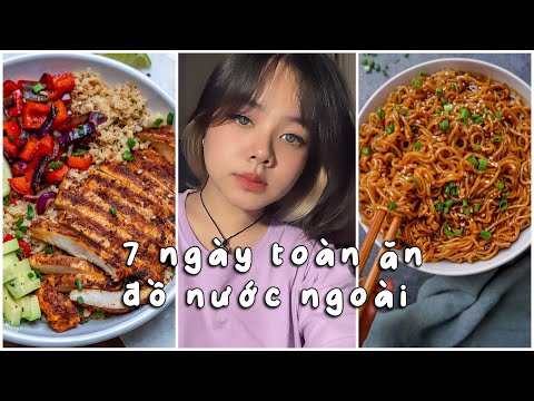 7 ngày ăn toàn đồ nước ngoài (chinese, japanese, korean food,…)