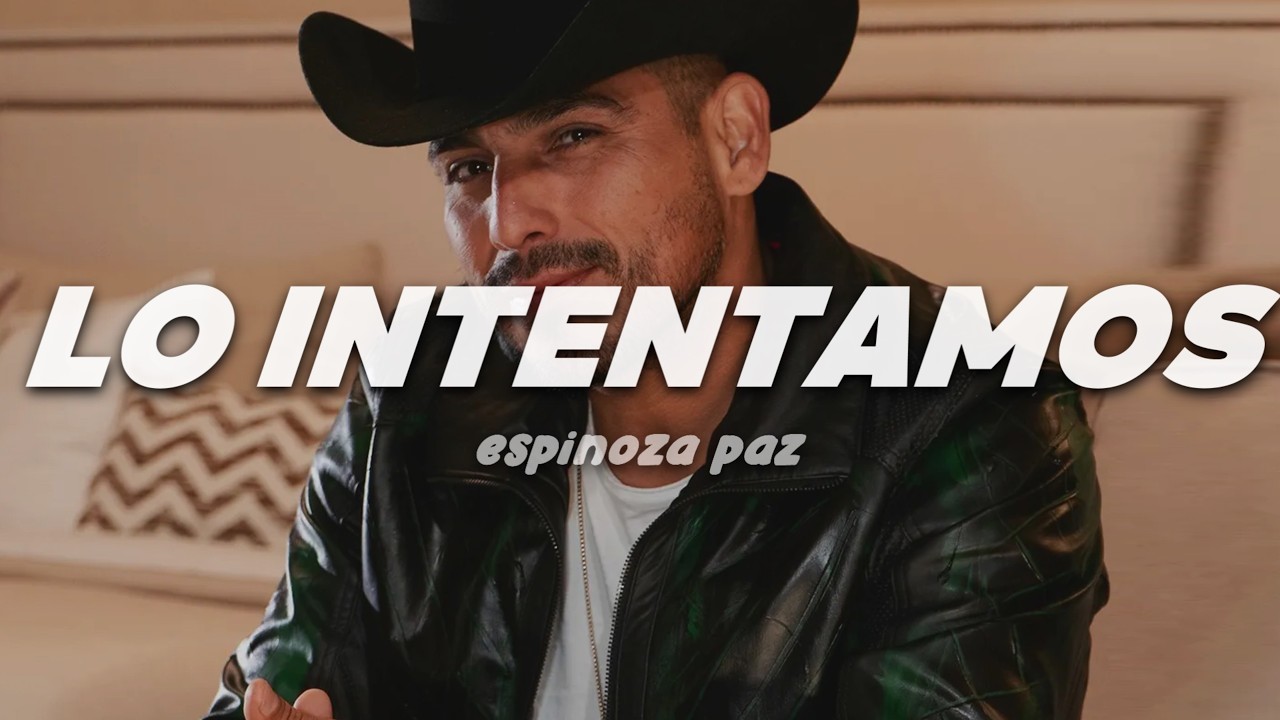 Espinoza Paz - Lo Intentamos | Letra