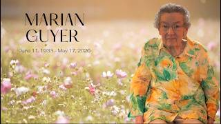 Celebrating the Life of Marian Guyer | May 22, 2026