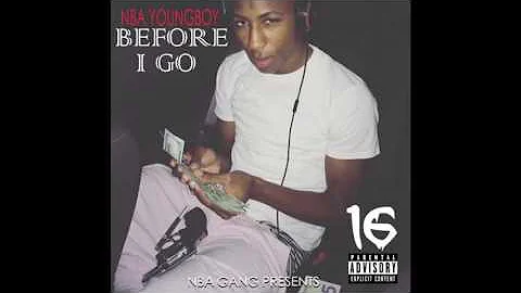 09) NBA YoungBoy : Before I Go - All Nite