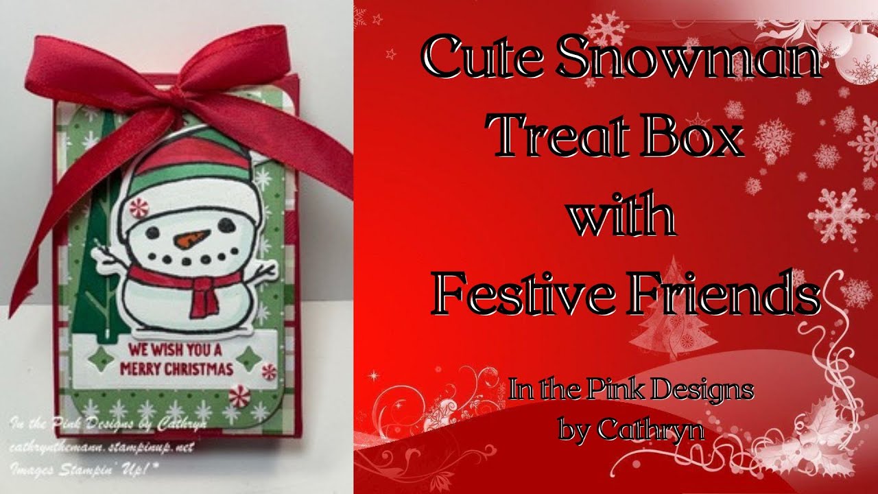 МИЛАЯ КОРОБКА С ЛАКОМСТВАМИ В ФОРМЕ СНЕГОВИКА с ПРАЗДНИЧНЫМИ ДРУЗЬЯМИ - Stampin' Up!