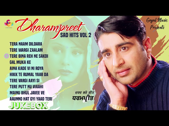 Dharampreet Sad Hits Vol 2 | Jukebox | Goyal Music | Punjabi Old Song Dharampreet Sad Song class=