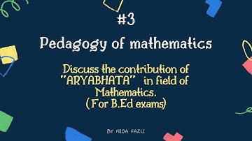 Contribution of ARYABHATA in field of mathematics (pedagogy of mathematics)