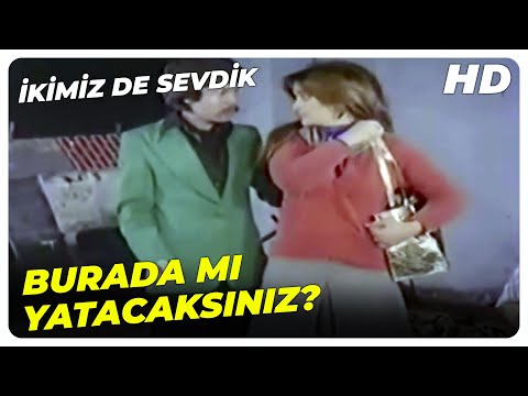 İkimiz De Sevdik - İsterseniz Kalacak Yer Bulabilirim Size! | Arzu Okay Eski Türk Filmi