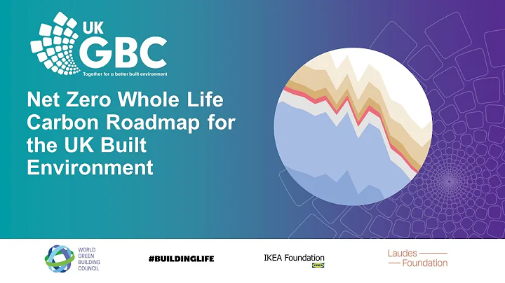 UKGBC's Net Zero Whole Life Carbon Roadmap - Design for Performance Approach