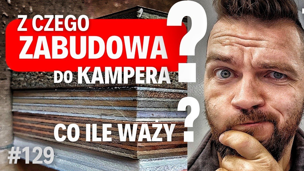 #129 Z czego zrobić zabudowę kampera? 🤔Ile waży sklejka? 🤔Jak zaoszczędzić na masie? 🤔