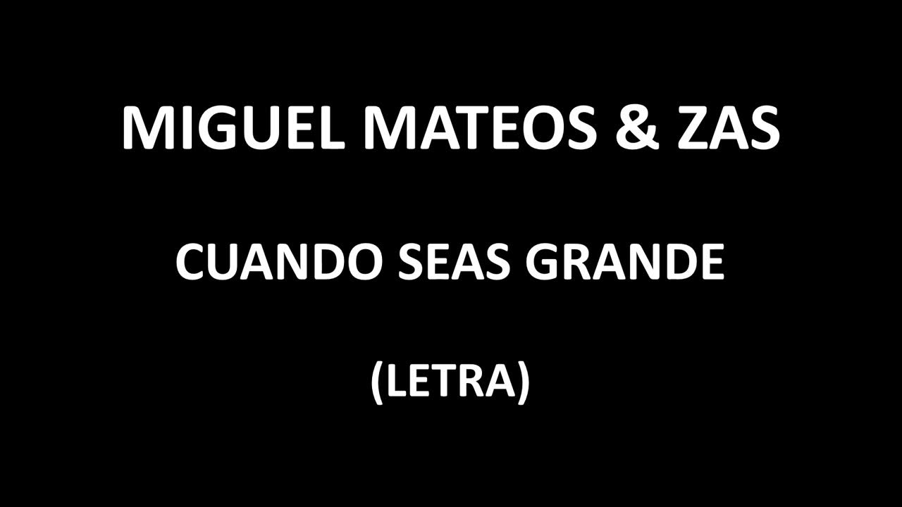 Miguel Mateos & Zas - Cuando seas grande (Letra/Lyrics) Miguel Mateos & Zas - Cuando seas grande (Letra/Lyrics)