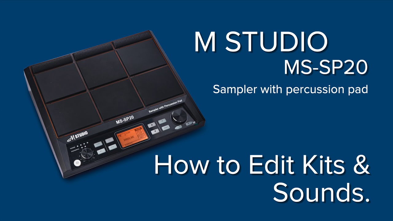 HOW TO MAKE YOUR OWN KIT AND EDIT YOUR SOUNDS IN M STUDIO MS-SP20 ...