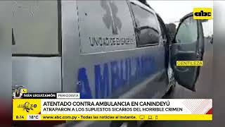 Detienen a los presuntos sicarios que acribillaron a una pareja que circulaba en una ambulancia