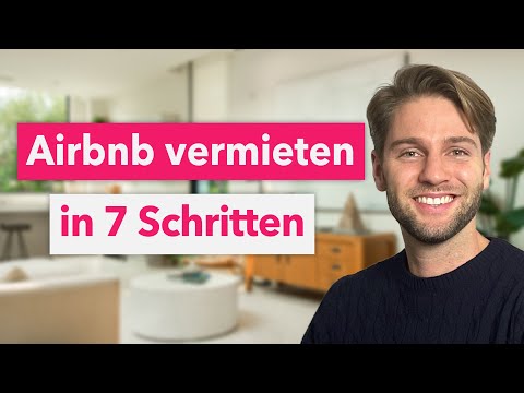 Airbnb vermieten: In 7 einfachen Schritten zum Airbnb Host (2022)