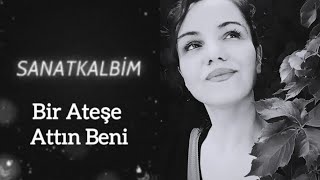 Bir Ateşe Attın Beni - Kamuran Akkor Şarkısı Yorumumla Sizlerle