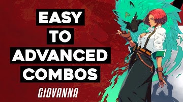 GIOVANNA EASY TO ADVANCED COMBOS | GUILTY GEAR STRIVE