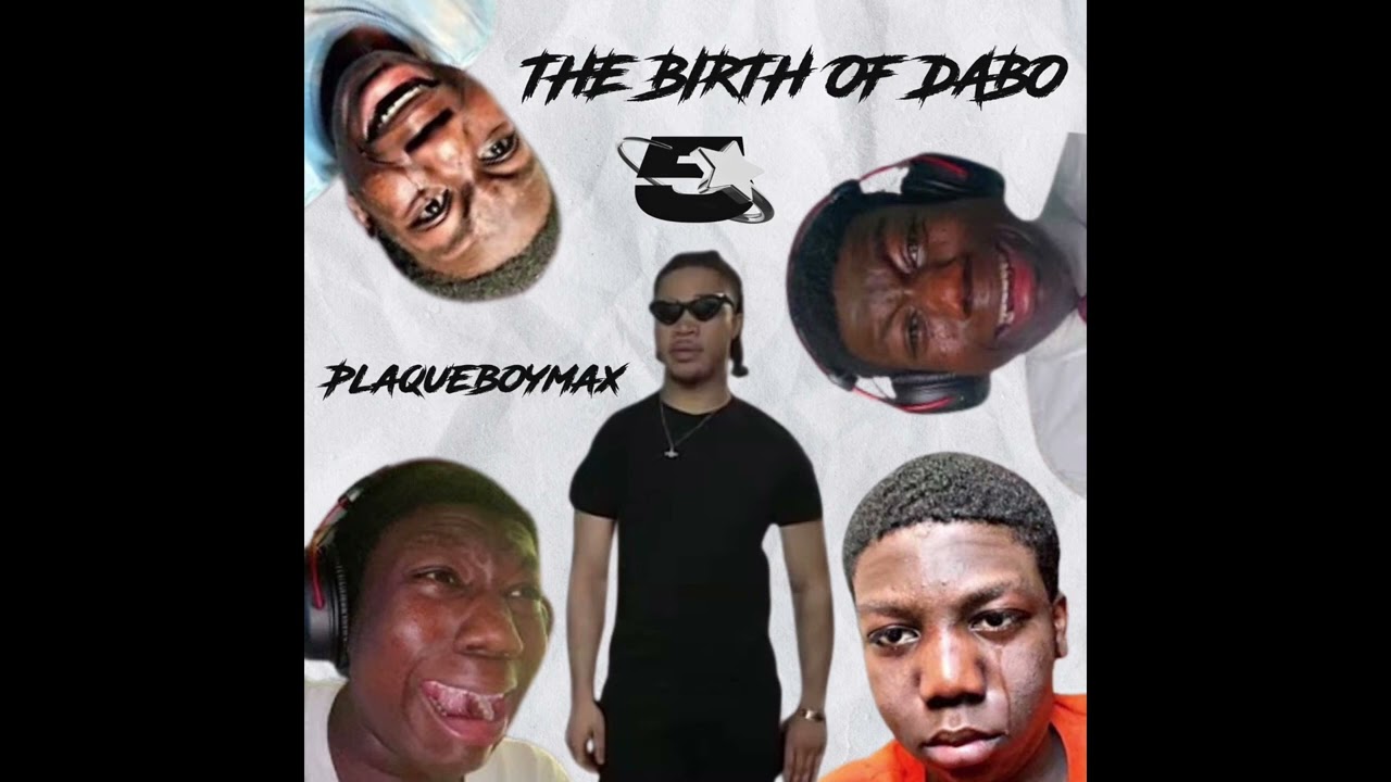 plaqueboymax - the birth of dabo (Audio)