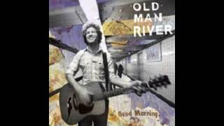 Old Man River - Good Morning (2007)