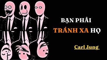 Carl Jung : 6 Kiểu Người NGUY HIỂM Bạn Phải Tránh Xa