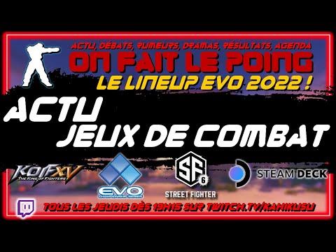 Steam Deck vs FGC / Lineup EVO2022 / Fake News SF6 / SNK chaud pour GAROU2 + toute l&rsquo;actu FGC🔥