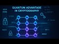Understanding Quantum Advantage in Cryptography