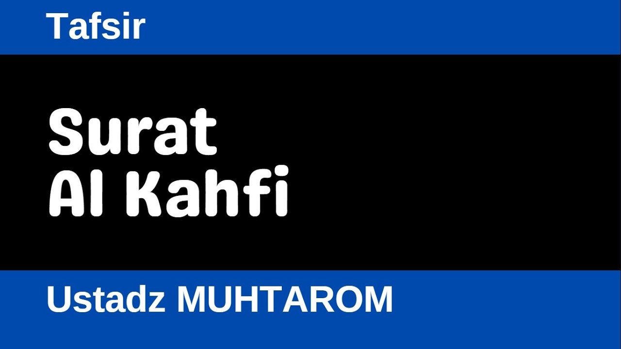 Tafsir 97 - Surat Al Kahfi #13